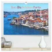 Bom Dia Schönes Porto (hochwertiger Premium Wandkalender 2024 DIN A2 quer), Kunstdruck in Hochglanz
