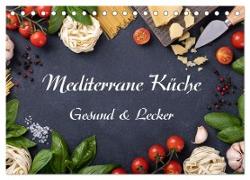 Mediterrane Küche - Gesund & Lecker (Tischkalender 2024 DIN A5 quer), CALVENDO Monatskalender