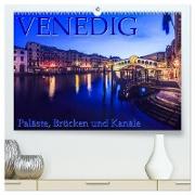 Venedig - Paläste, Brücken und Kanäle (hochwertiger Premium Wandkalender 2024 DIN A2 quer), Kunstdruck in Hochglanz