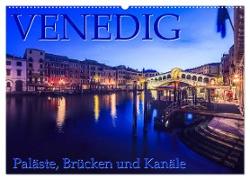Venedig - Paläste, Brücken und Kanäle (Wandkalender 2024 DIN A2 quer), CALVENDO Monatskalender
