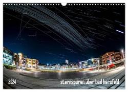 Sternspuren über Bad Hersfeld (Wandkalender 2024 DIN A3 quer), CALVENDO Monatskalender