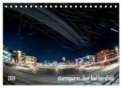 Sternspuren über Bad Hersfeld (Tischkalender 2024 DIN A5 quer), CALVENDO Monatskalender