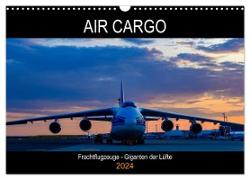 Air Cargo - Frachtflugzeuge, Giganten der Lüfte (Wandkalender 2024 DIN A3 quer), CALVENDO Monatskalender