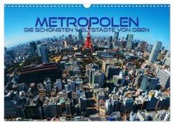 Metropolen - die schönsten Weltstädte von oben (Wandkalender 2024 DIN A3 quer), CALVENDO Monatskalender