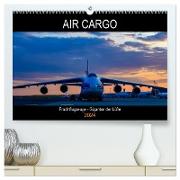 Air Cargo - Frachtflugzeuge, Giganten der Lüfte (hochwertiger Premium Wandkalender 2024 DIN A2 quer), Kunstdruck in Hochglanz