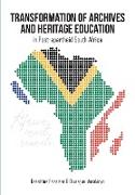 Transformation of Archives and Heritage Education in Post-apartheid South Africa