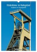 Fördertürme im Ruhrgebiet - Skulpturen der Vergangenheit (Wandkalender 2024 DIN A3 hoch), CALVENDO Monatskalender
