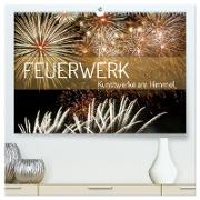 Feuerwerk - Kunstwerke am Himmel (hochwertiger Premium Wandkalender 2024 DIN A2 quer), Kunstdruck in Hochglanz