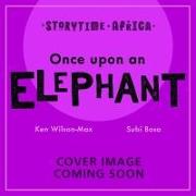 African Stories: Once Upon an Elephant