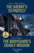 The Sheriff's To Protect / The Bodyguard's Deadly Mission