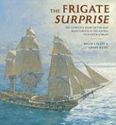 The Frigate Surprise: The Complete Story of the Ship Made Famous in the Novels of Patrick O'Brian