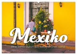 Mexiko - Eine Reise durch ein farbenfrohes Land. (Wandkalender 2024 DIN A2 quer), CALVENDO Monatskalender