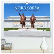 NORDKOREA Das Reich des Kim Jong-un (hochwertiger Premium Wandkalender 2024 DIN A2 quer), Kunstdruck in Hochglanz