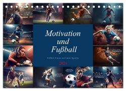 Motivation und Fußball (Tischkalender 2024 DIN A5 quer), CALVENDO Monatskalender