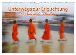 Unterwegs zur Erleuchtung Buddhistische Weisheiten (Wandkalender 2024 DIN A3 quer), CALVENDO Monatskalender