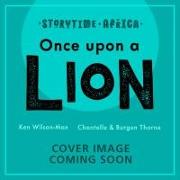 African Stories: Once Upon a Lion