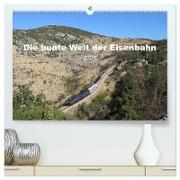Die bunte Welt der Eisenbahn (hochwertiger Premium Wandkalender 2024 DIN A2 quer), Kunstdruck in Hochglanz