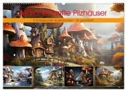 Märchenhafte Pilzhäuser (Wandkalender 2024 DIN A2 quer), CALVENDO Monatskalender