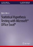 Statistical Hypothesis Testing with Microsoft ® Office Excel ®
