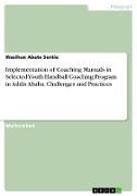 Implementation of Coaching Manuals in Selected Youth Handball Coaching Program in Addis Ababa. Challenges and Practices