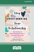 Stop Overthinking Your Relationship