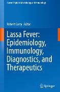 Lassa Fever: Epidemiology, Immunology, Diagnostics, and Therapeutics