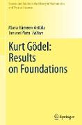 Kurt Gödel: Results on Foundations