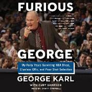 Furious George: My Forty Years Surviving NBA Divas, Clueless Gms, and Poor Shot Selection