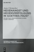 Hexenangst und Hexenverfolgung in Goethes >Faust<