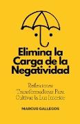 Elimina la Carga de la Negatividad