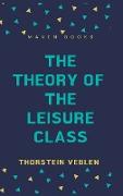THE THEORY OF THE LEISURE CLASS
