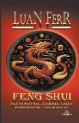 Feng Shui - Paz Espiritual, Armonía, Salud, Prosperidad y Abundancia