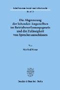 Die Abgrenzung der leitenden Angestellten im Betriebsverfassungsgesetz und die Zulässigkeit von Sprecherausschüssen