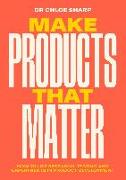 Make Products That Matter