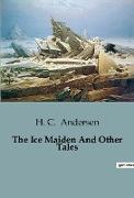 The Ice Maiden And Other Tales