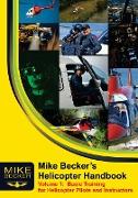 Mike Becker's Helicopter Handbook. Volume 1