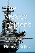 The Mexico Incident, Including an Africa to Mexico Prologue