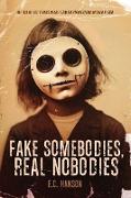 Fake Somebodies, Real Nobodies