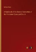 A Handbook of the General Convention of the Protestant Episcopal Church