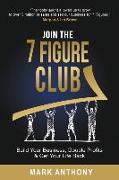 Join the 7 Figure Club: Build Your Business, Double Profits & Get Your Life Back