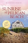 Sunrise At Pelican Beach LARGE PRINT (Pelican Beach Book 5)