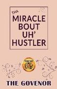 Tha Miracle Bout Uh' Hustler: Poetry Book of Healing & Nurturing The Soul