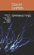 Sparketing: Integrated Sales & Marketing for Customer Engine Optimization