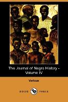 The Journal of Negro History - Volume IV (1919) (Dodo Press)