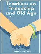 Treatises on Friendship and Old Age