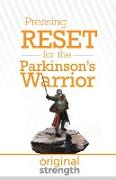 Pressing RESET for the Parkinson's Warrior