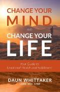 Change Your Mind and Change Your Life