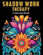 Shadow Work Therapy: A Coloring Book for Adults and Teens to Help You Discover Yourself, Integrate and Transcend your Shadows