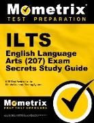 Ilts English Language Arts (207) Exam Secrets Study Guide: Ilts Test Review for the Illinois Licensure Testing System