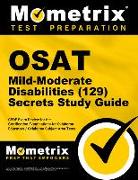 Osat Mild-Moderate Disabilities (129) Secrets Study Guide: Ceoe Exam Review for the Certification Examinations for Oklahoma Educators / Oklahoma Subje